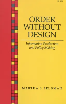 Porządek bez projektu: Produkcja informacji i kształtowanie polityki - Order Without Design: Information Production and Policy Making