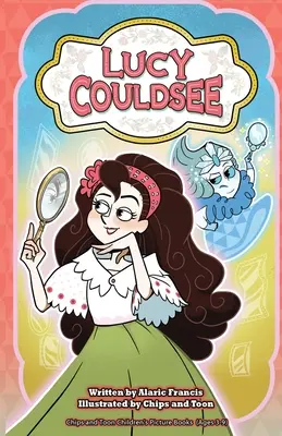 Lucy Couldsee: Chips and Toon: książeczki z historyjkami obrazkowymi dla dzieci (3-9 lat) - Lucy Couldsee: Chips and Toon Children's Picture Story Books (Ages 3-9)