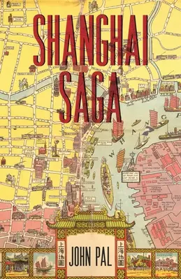 Saga szanghajska: historia miasta - Shanghai Saga: The Story of a City