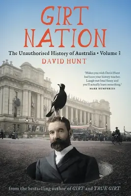 Girt Nation: Nieautoryzowana historia Australii, tom 3 - Girt Nation: The Unauthorised History of Australia Volume 3