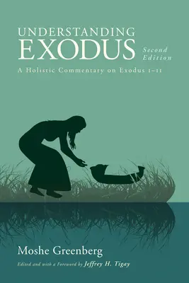 Zrozumienie Księgi Wyjścia, wydanie drugie: Holistyczny komentarz do Księgi Wyjścia 1-11 - Understanding Exodus, Second Edition: A Holistic Commentary on Exodus 1-11