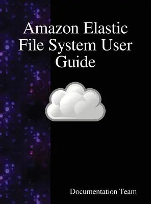 Przewodnik użytkownika elastycznego systemu plików Amazon - Amazon Elastic File System User Guide