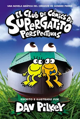 El Club de Cmics de Supergatito: Perspectivas (Cat Kid Comic Club: Perspectives)