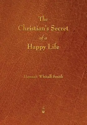 Chrześcijański sekret szczęśliwego życia - The Christian's Secret of a Happy Life