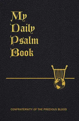 Moja codzienna księga psalmów: Księga Psalmów ułożona na każdy dzień tygodnia - My Daily Psalms Book: The Book of Psalms Arranged for Each Day of the Week