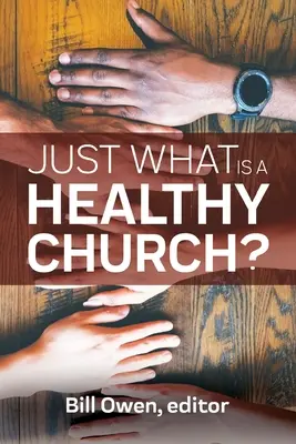 Czym jest zdrowy kościół? - Just What Is a Healthy Church?