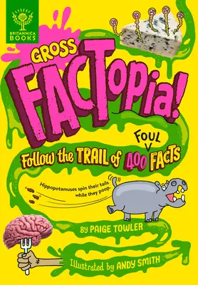 Gross Factopia! Podążaj szlakiem 400 obrzydliwych faktów - Gross Factopia!: Follow the Trail of 400 Foul Facts