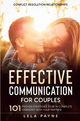 Rozwiązywanie konfliktów w związkach: 101 sprawdzonych strategii, aby być w pełnej harmonii z partnerem - Conflict Resolution Relationships: 101 Proven Strategies To Be In Complete Harmony With Your Partner