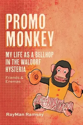 Promo Monkey: Moje życie jako BellHop w Waldorf Hysteria: Przyjaciele i wrogowie - Promo Monkey: My Life as a BellHop in the Waldorf Hysteria: Friends and Enemas