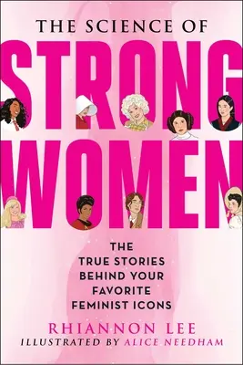 Nauka o silnych kobietach: Prawdziwe historie ulubionych fikcyjnych feministek - The Science of Strong Women: The True Stories Behind Your Favorite Fictional Feminists