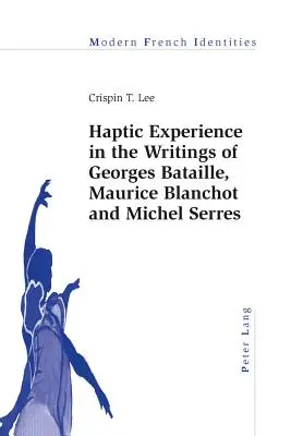 Doświadczenie haptyczne w pismach Georges'a Bataille'a, Maurice'a Blanchota i Michela Serresa - Haptic Experience in the Writings of Georges Bataille, Maurice Blanchot and Michel Serres