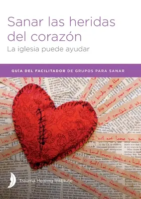 Sanar las heridas del corazn - przewodnik dla moderatorów - Sanar las heridas del corazn - Facilitator Guide