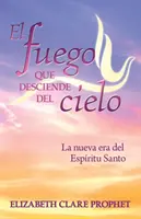 El Fuego que Desciende del Cielo