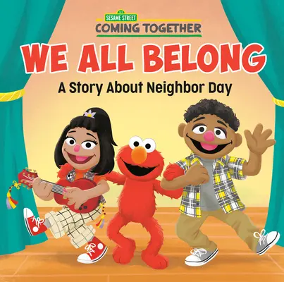 Wszyscy należymy do siebie (Ulica Sezamkowa): Opowieść o Dniu Sąsiada - We All Belong (Sesame Street): A Story about Neighbor Day