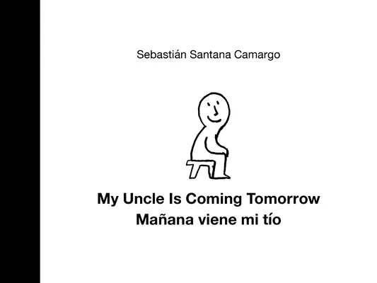 Mój wujek przyjdzie jutro / Mañana Viene Mi Tío (Wydanie dwujęzyczne angielsko-hiszpańskie) - My Uncle Is Coming Tomorrow / Mañana Viene Mi Tío (English-Spanish Bilingual Edition)