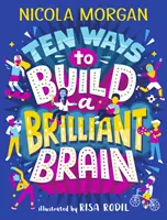 Dziesięć sposobów na zbudowanie genialnego mózgu - Ten Ways to Build a Brilliant Brain