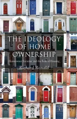 Ideologia własności domu: Społeczeństwa właścicieli domów i rola mieszkalnictwa - The Ideology of Home Ownership: Homeowner Societies and the Role of Housing
