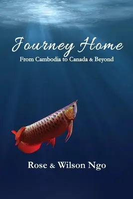 Podróż do domu: Z Kambodży do Kanady i dalej - Journey Home: From Cambodia to Canada & Beyond