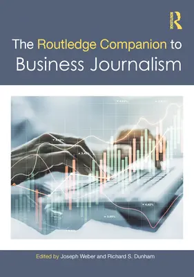 The Routledge Companion to Business Journalism (Przewodnik po dziennikarstwie biznesowym) - The Routledge Companion to Business Journalism