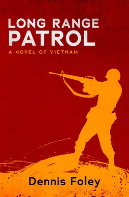 Patrol dalekiego zasięgu: Powieść o Wietnamie - Long Range Patrol: A Novel of Vietnam