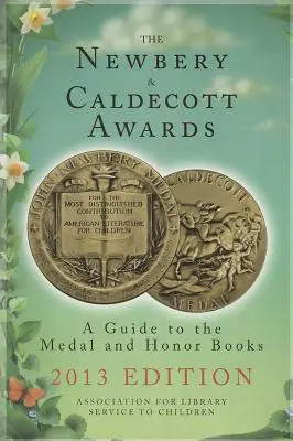 Nagrody Newbery i Caldecott: Przewodnik po książkach nagrodzonych medalami i wyróżnieniami - The Newbery & Caldecott Awards: A Guide to the Medal and Honor Books