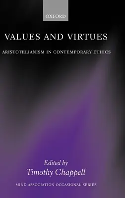 Wartości i cnoty: Arystotelizm w etyce współczesnej - Values and Virtues: Aristotelianism in Contemporary Ethics