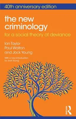 Nowa kryminologia: O społeczną teorię dewiacji - The New Criminology: For a Social Theory of Deviance