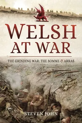 Walijczycy na wojnie: Szlifowanie wojny: Somma i Arras - The Welsh at War: The Grinding War: The Somme and Arras