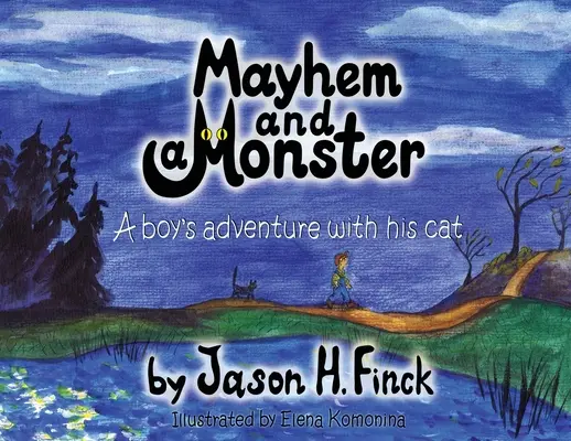 Chaos i potwór: Chłopięca przygoda z kotem - Mayhem and Monster: A boys adventure with his cat