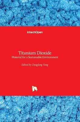 Dwutlenek tytanu: Materiał dla zrównoważonego środowiska - Titanium Dioxide: Material for a Sustainable Environment