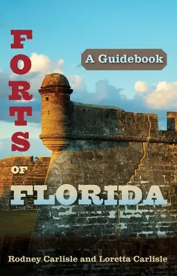 Forty Florydy: Przewodnik - Forts of Florida: A Guidebook