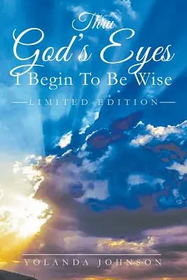 Oczami Boga zaczynam być mądry - Thru God's Eyes I Begin To Be Wise