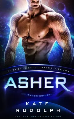 Asher: Międzygalaktyczna Agencja Randkowa: Dragon Brides - Asher: Intergalactic Dating Agency: Dragon Brides