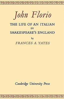 John Florio: Życie Włocha w szekspirowskiej Anglii - John Florio: The Life of an Italian in Shakespeare's England