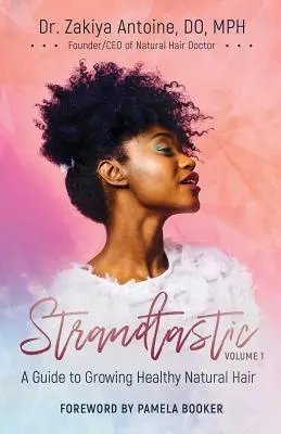 Strandtastic, tom 1: Przewodnik po uprawie zdrowych, naturalnych włosów - Strandtastic, Volume 1: A Guide to Growing Healthy Natural Hair