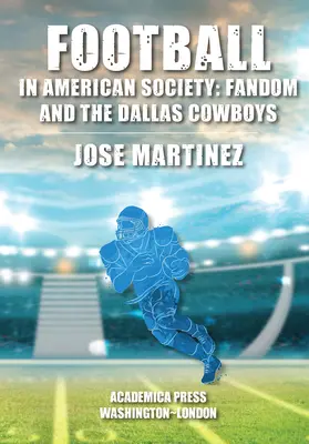 Futbol w społeczeństwie amerykańskim: Fandom i Dallas Cowboys - Football in American Society: Fandom and the Dallas Cowboys