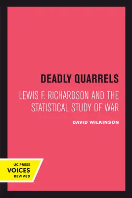 Deadly Quarrels: Lewis F. Richardson i statystyczne badanie wojny - Deadly Quarrels: Lewis F. Richardson and the Statistical Study of War