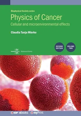 Fizyka nowotworów, wydanie 2, tom 2: Efekty komórkowe i mikrośrodowiskowe - Physics of Cancer, 2nd Edition, Volume 2: Cellular and microenvironmental effects