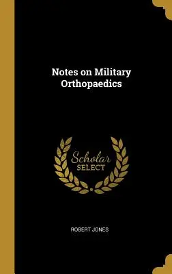 Uwagi na temat ortopedii wojskowej - Notes on Military Orthopaedics