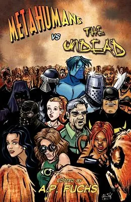 Metahumans vs the Undead: Antologia superbohaterów i zombie - Metahumans vs the Undead: A Superhero vs Zombie Anthology