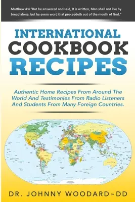 Międzynarodowe przepisy kulinarne: International Authentic Home Recipes From Around The World And Testimonies From Radio Listeners And Students From Man - International Cookbook Recipes: International CAuthentic Home Recipes From Around The World And Testimonies From Radio Listeners And Students From Man