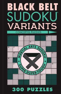 Black Belt Sudoku Variants: 300 łamigłówek - Black Belt Sudoku Variants: 300 Puzzles