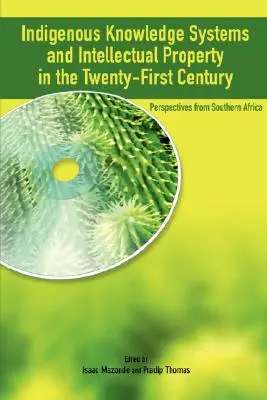 System wiedzy rdzennej i prawa własności intelektualnej w XXI wieku: Perspektywy z Afryki Południowej - Indigenous Knowledge System and Intellectual Property Rights in the Twenty-First Century: Perspectives from Southern Africa