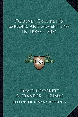 Wyczyny i przygody pułkownika Crocketta w Teksasie (1837) - Colonel Crockett's Exploits And Adventures In Texas (1837)