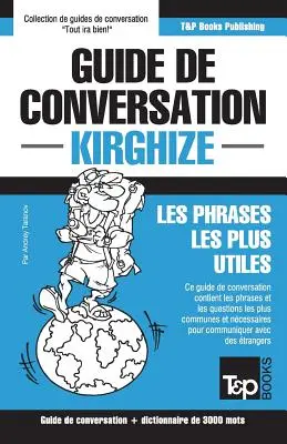 Rozmówki francusko-kirgiskie i słownik tematyczny zawierający 3000 słów - Guide de conversation Franais-Kirghize et vocabulaire thmatique de 3000 mots
