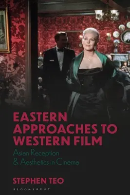 Wschodnie podejście do zachodniego filmu: Azjatycki odbiór i estetyka w kinie - Eastern Approaches to Western Film: Asian Reception and Aesthetics in Cinema