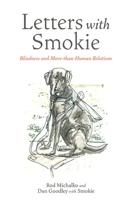 Listy ze Smokie: Ślepota i relacje bardziej niż ludzkie - Letters with Smokie: Blindness and More-Than-Human Relations