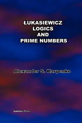 Logika Łukasiewicza i liczby pierwsze - Lukasiewicz's Logics and Prime Numbers