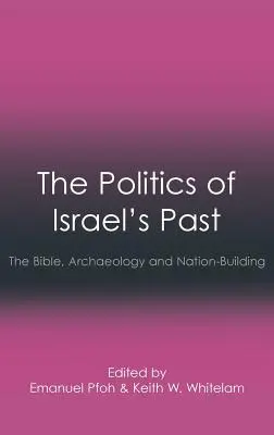 Polityka przeszłości Izraela: Biblia, archeologia i budowanie narodu - The Politics of Israel's Past: The Bible, Archaeology and Nation-Building