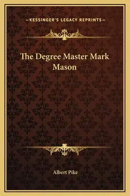 Stopień mistrzowski masona Marka - The Degree Master Mark Mason